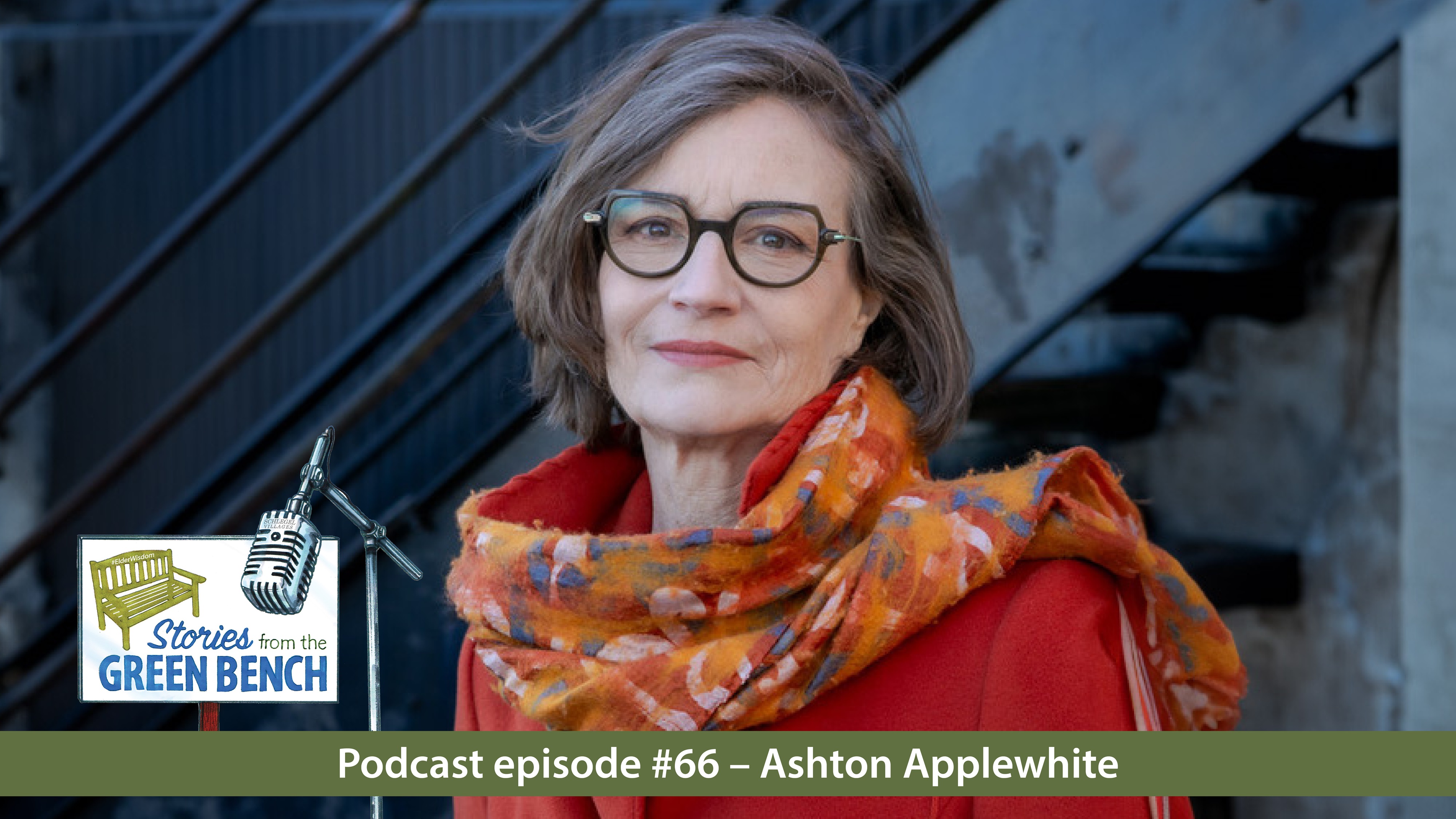 Author and speaker Ashton Applewhite shares her story from the green bench on our podcast