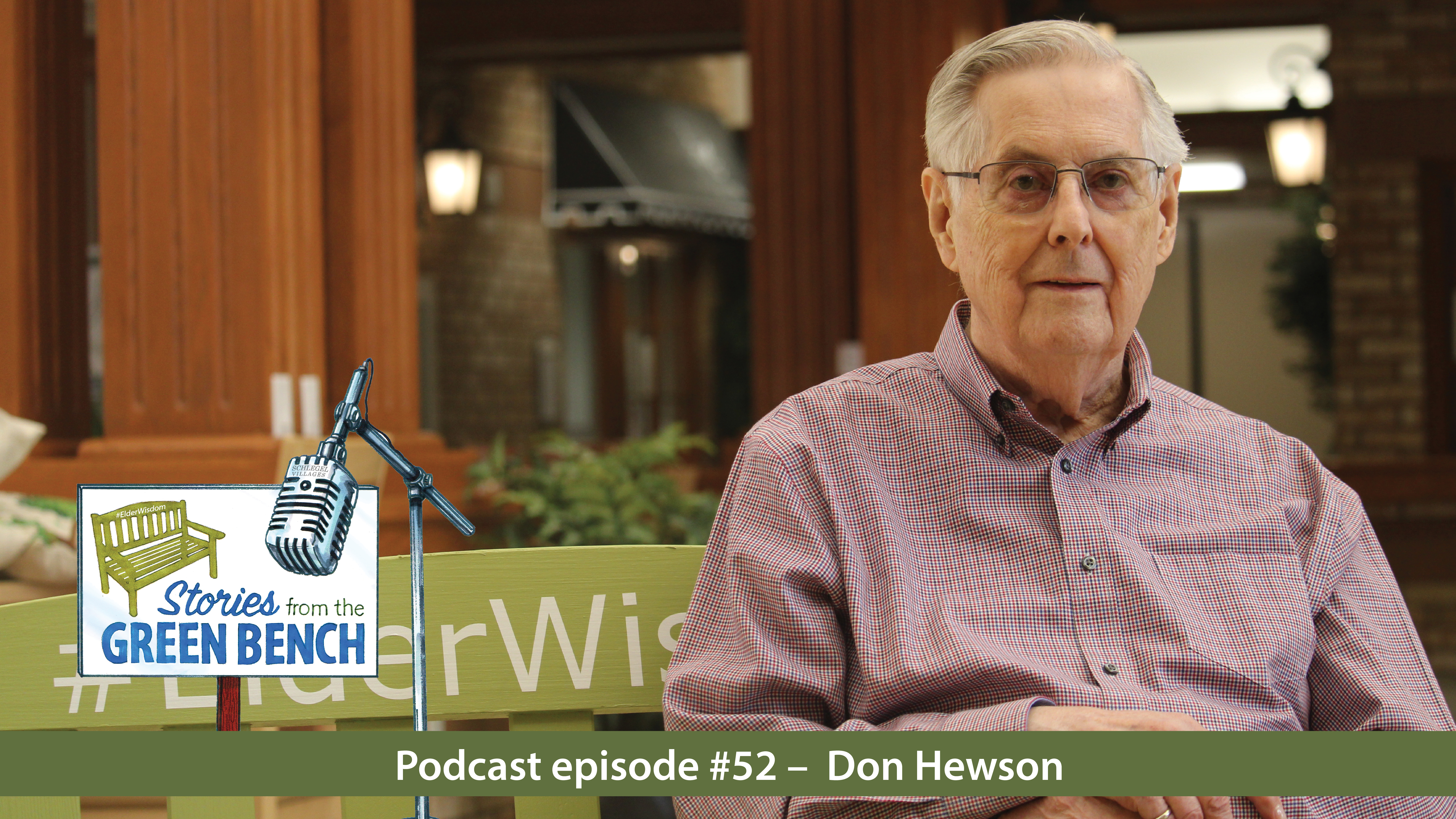 Don Hewson shares his story from the green bench on the #ElderWisdom podcast