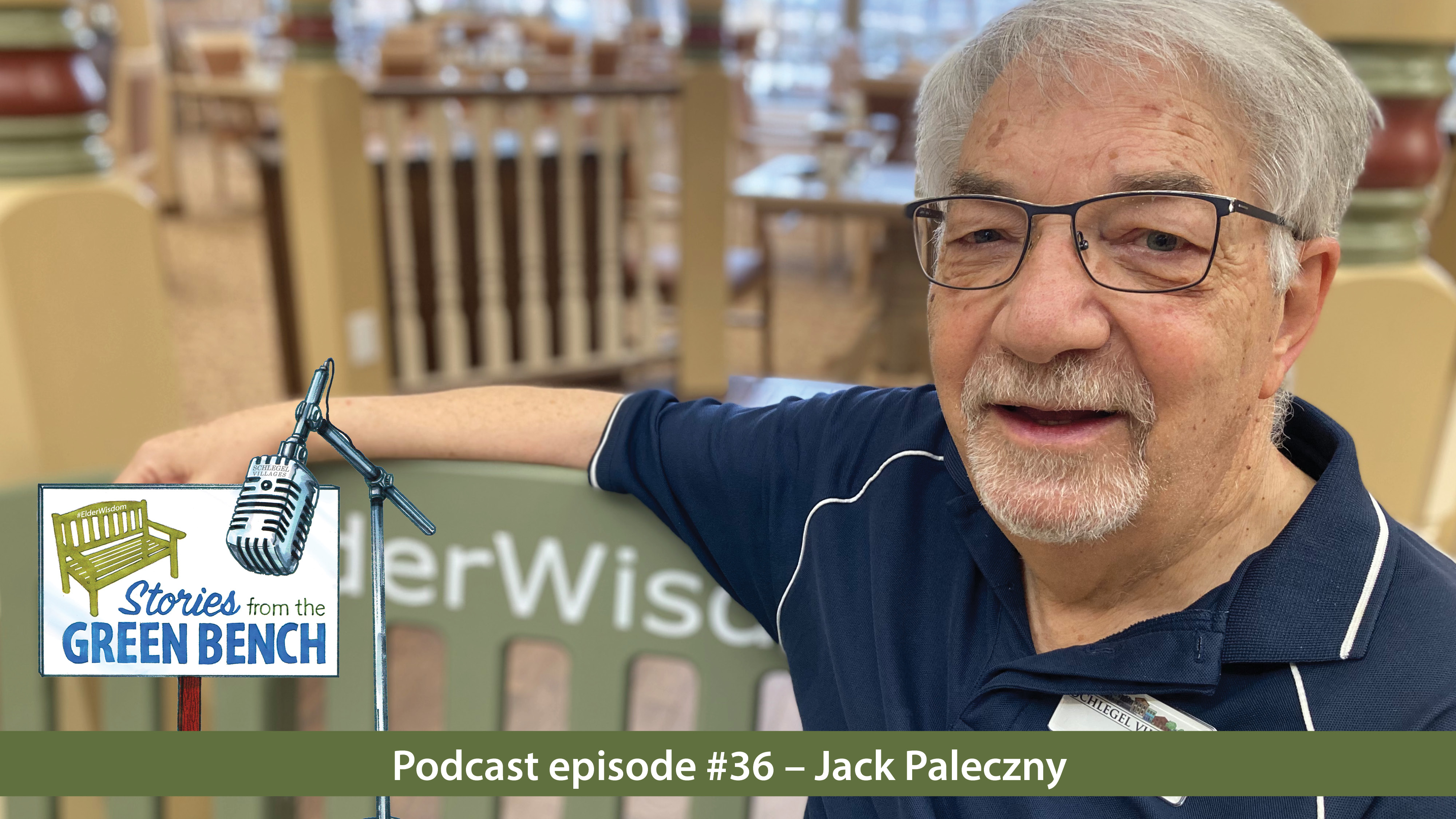 Jack Paleczny shares his Story from the Green Bench on the #ElderWisdom podcast