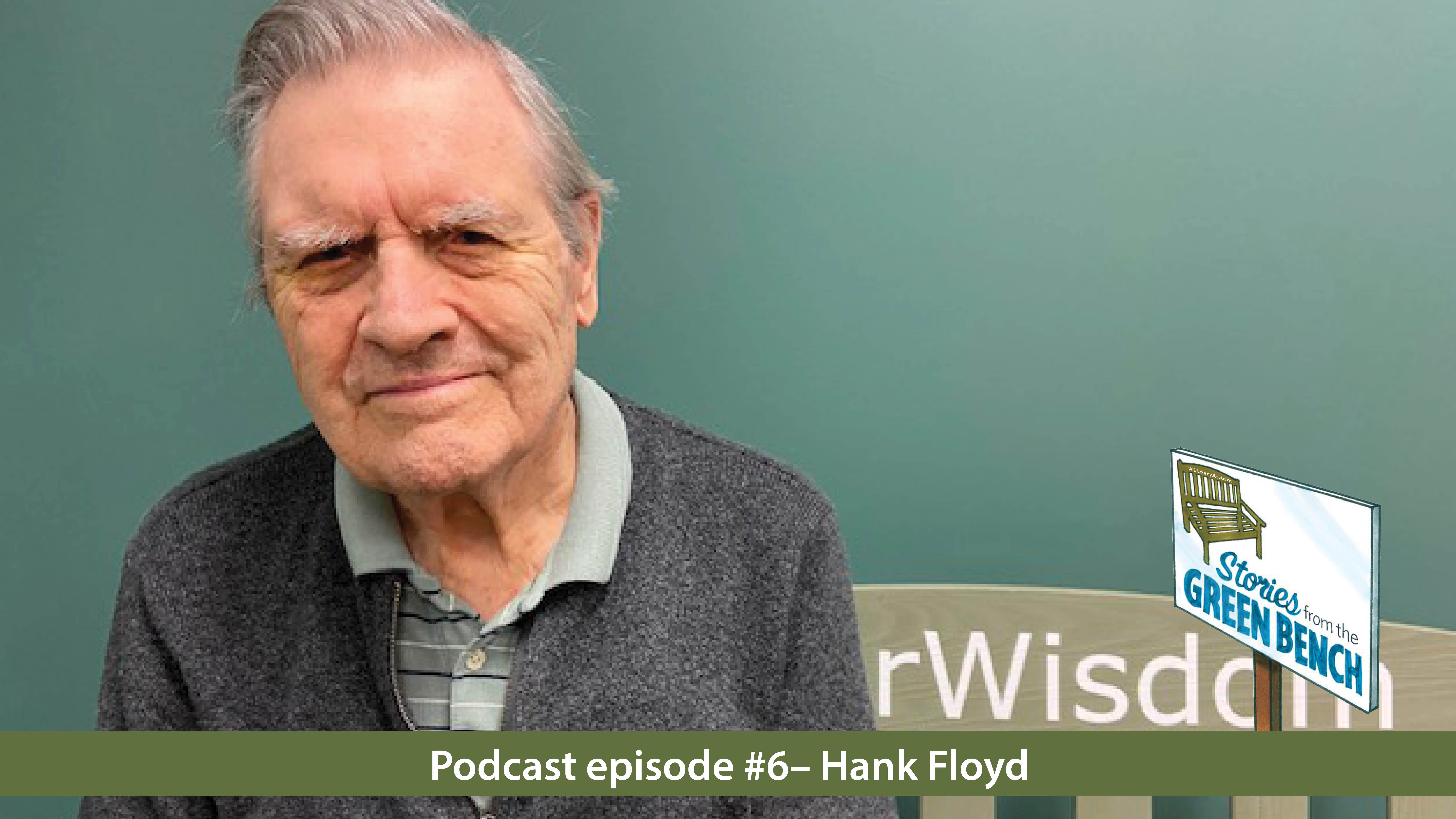 Hank Floyd on the #ElderWisdom bench for the stories from the green bench podcast